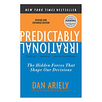 Predictably Irrational: The Hidden Forces That Shape Our Decisions