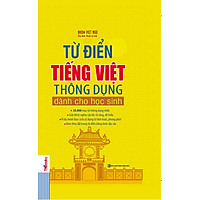 Từ Điển Tiếng Việt Thông Dụng Dành Cho Học Sinh (Bìa Cứng – Vàng)