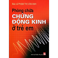 Phòng Chữa Chứng Động Kinh Ở Trẻ Em