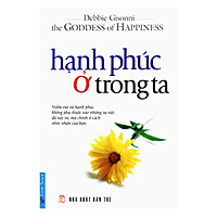 Hạnh Phúc Ở Trong Ta (Tái Bản)