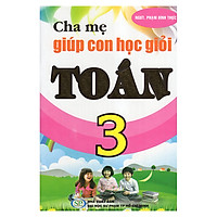 Cha Mẹ Giúp Con Học Giỏi Toán 3