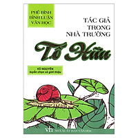 Tác Giả Trong Nhà Trường – Tố Hữu