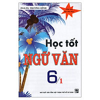 Học Tốt Ngữ Văn 6 (Tập 1)
