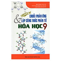 Chuyên Đề Chuỗi Phản Ứng Và Lập Công Thức Phân Tử Hóa Học 9
