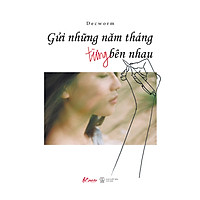 Gửi Những Năm Tháng Từng Bên Nhau