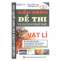 Cấu Trúc Đề Thi Và Phương Pháp Giải – Vật Lí