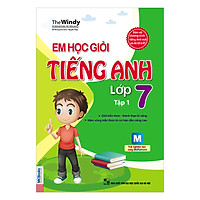Em Học Giỏi Tiếng Anh Lớp 7 (Tập 1)