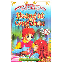 Những Chuyện Cổ Tích Hay Nhất Về Hoàng Tử Và Công Chúa (Kèm CD)