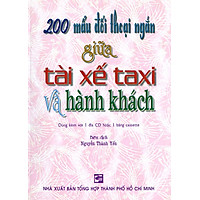200 Mẩu Đối Thoại Ngắn Giữa Tài Xế Taxi Và Hành Khách (Kèm 1 CD)