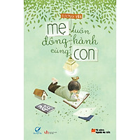 Mẹ Luôn Đồng Hành Cùng Con