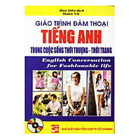 Giáo Trình Đàm Thoại Tiếng Anh Trong Cuộc Sống Thời Thượng – Thời Trang