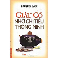 Giàu Có Nhờ Chi Tiêu Thông Minh (Tái Bản)