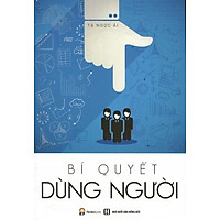 Bí Quyết Dùng Người