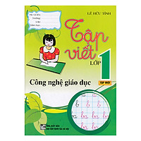 Tập Viết Lớp 1 – Tập 1 (Công Nghệ Giáo Dục)
