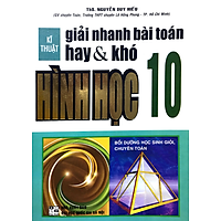 Kĩ Thuật Giải Nhanh Bài Toán Hay Và Khó Hình Học 10