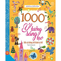 1000 Ý Tưởng Sáng Tạo - Biến Cái Không Thể Thành Có Thể (Tập 2)