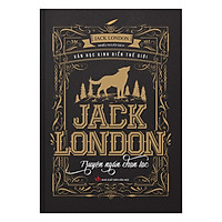 Jack London – Truyện Ngắn Chọn Lọc