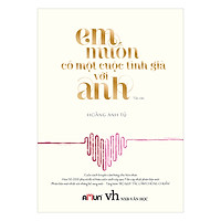 Em Muốn Có Một Cuộc Tình Già Với Anh (Tái Bản)