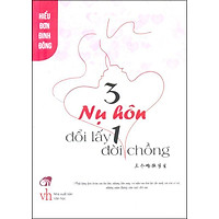 3 Nụ Hôn Đổi Lấy 1 Đời Chồng
