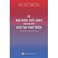 Từ Nhà Nước ĐIều Hành Sang Nhà Nước Kiến Tạo Phát Triển