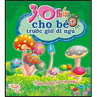 30 Phút Cho Bé Trước Giờ Đi Ngủ – Bản Lĩnh Của Cây Nấm