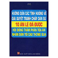 Hướng Dẫn Các Tình Huống Về Giải Quyết Tranh Chấp Dân Sự – 10 Án Lệ Đã Được Hội Đồng Thẩm Phán Tòa Án Nhân Dân Tối Cao Thông Qua