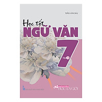 Học Tốt Ngữ Văn Lớp 7 – Tập 1