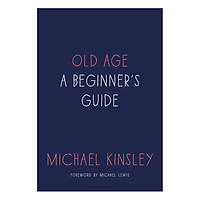 Old Age: A Beginner’s Guide