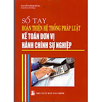 Sổ Tay Hoàn Thiện Hệ Thống Pháp Luật Kế Toán Đơn Vị Hành Chính Sự Nghiệp