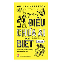 Những Điều Chưa Ai Biết – 501 Điều Bí Ẩn Về Cuộc Sống, Vũ Trụ Và Vạn Vật (Tập 1)