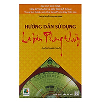 Hướng Dẫn Sử Dụng La Bàn Phong Thủy