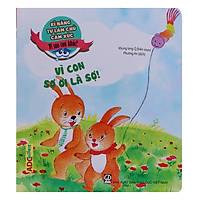 Kĩ Năng Làm Chủ Cảm Xúc – Vì Sao Con Khóc? – Vì Con Sợ Ơi Là Sợ!