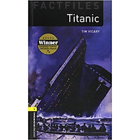 Oxford Bookworms Library (3 Ed.) 1: Titanic Factfile