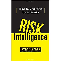Risk Intelligence: How To Live With Uncertainty