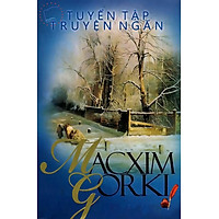 Tuyển Tập Truyện Ngắn Macxim Gorki (Bản 2012)