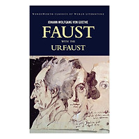 Faust: A Tragedy In Two Parts & The Urfaust (Wordsworth Classics Of World Literature)