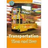 Oxford Read and Discover 5: Transportation Then and Now