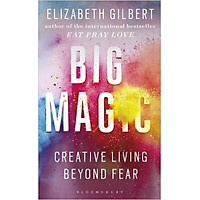 Big Magic: Creative Living Beyond Fear - Paperback