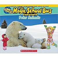 The Magic School Bus Presents: Polar Animals - Chuyến Xe Khoa Học Kỳ Thú