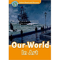 Oxford Read and Discover 5: Our World In Art