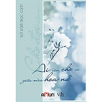 Ai Còn Chờ Ai Giữa Mùa Hoa Nở