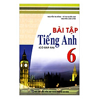 Bài Tập Tiếng Anh Lớp 6 (Có Đáp Án)
