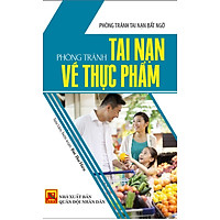 Phòng Tránh Tai Nạn Về Thực Phẩm
