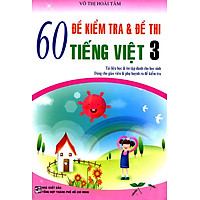 60 Đề kiểm Tra Và Đề Thi Tiếng Việt Lớp 3