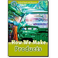 Oxford Read and Discover 3: How We Make Products