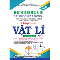 Bí Quyết Chinh Phục Kì Thi THPT Quốc Gia 2 Trong 1 Chuyên Đề Vật Lí (Tập 1)