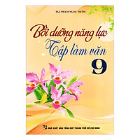 Bồi Dưỡng Năng Lực Tập Làm Văn Lớp 9