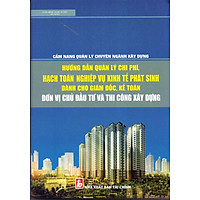 Hướng Dẫn Quản Lý Chi Phí Dành Cho Giám Đốc Đơn Vị Thi Công Xây Dựng
