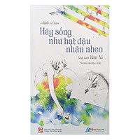 Hãy Sống Như Hạt Đậu Nhăn Nheo (Tái Bản)