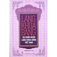 Làng Khoa Bảng Và Danh Nhân Làng Khoa Bảng Việt Nam